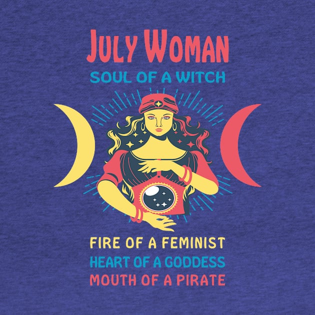 JULY WOMAN THE SOUL OF A WITCH JULY BIRTHDAY GIRL SHIRT by Chameleon Living